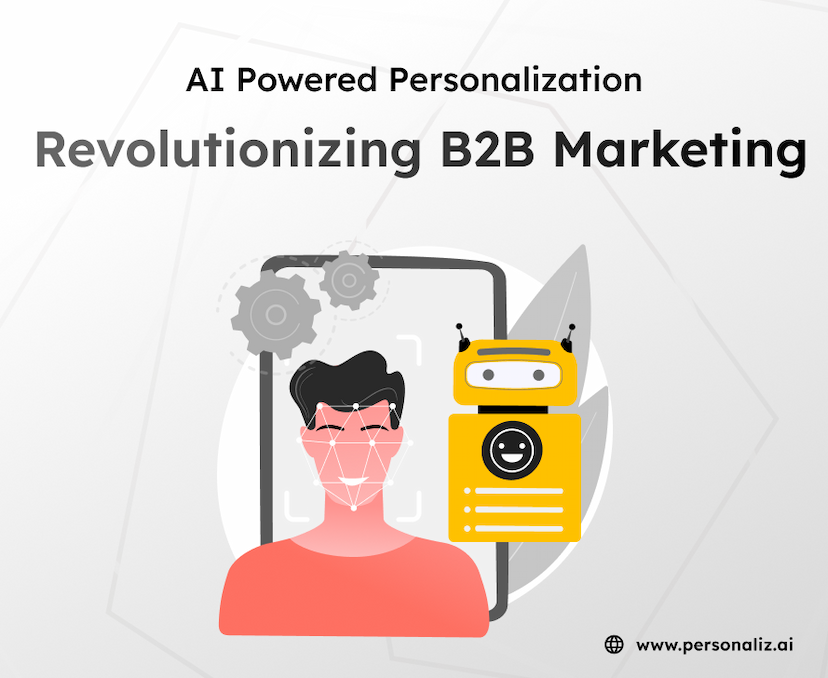 AI-Powered Personalization: Revolutionizing B2B Marketing